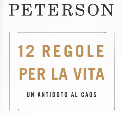 Una recensione evangelica del libro di Jordan Peterson “12 regole per la vita. Un antidoto al caos”, Elisa Fioretti